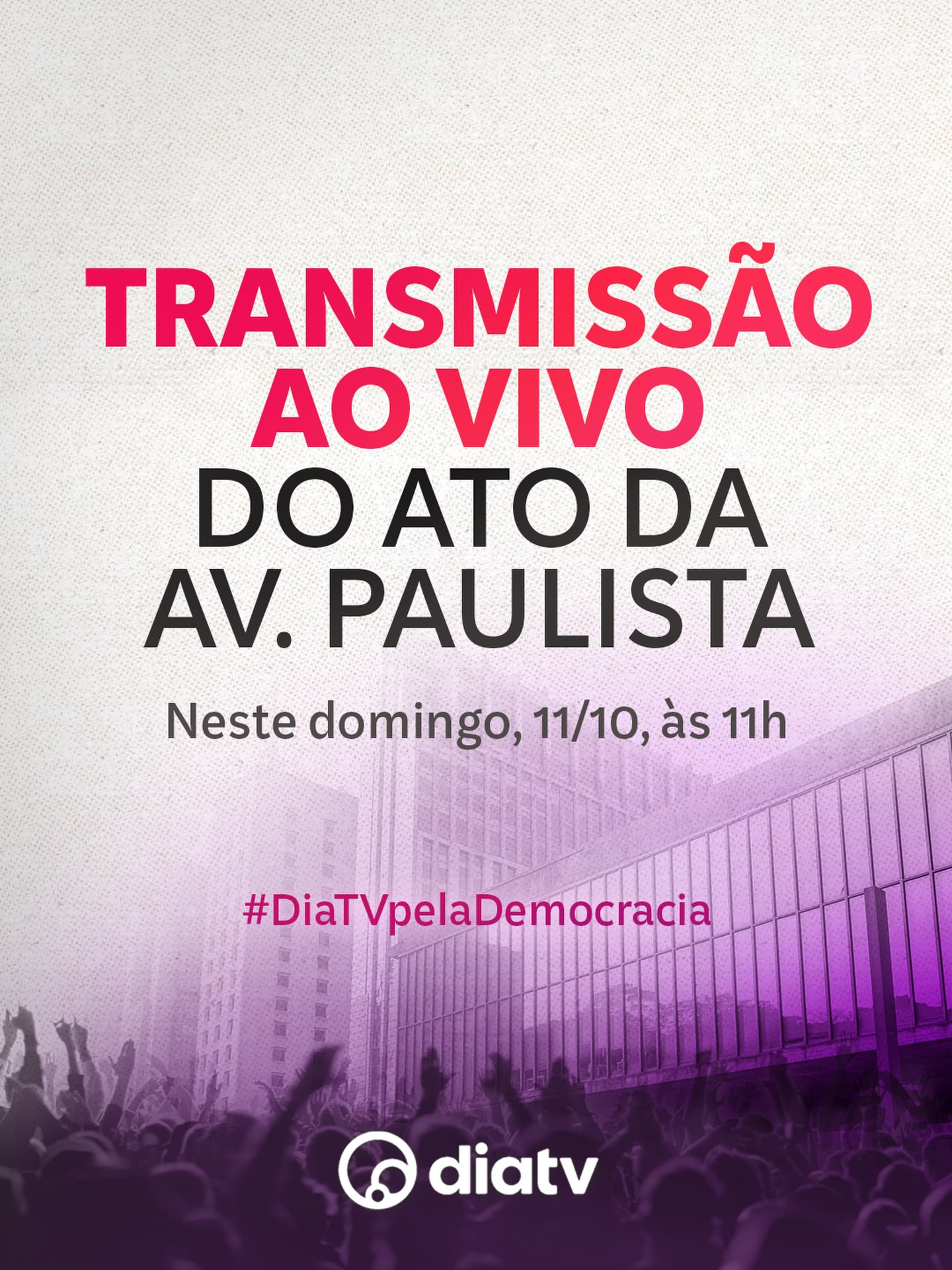 DiaTV levará cobertura robusta da Marcha pela Democracia à Avenida Paulista